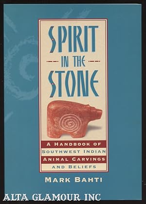Bild des Verkufers fr SPIRIT IN THE STONE: A Handbook of Southwest Indian Animal Carvings and Beliefs zum Verkauf von Alta-Glamour Inc.