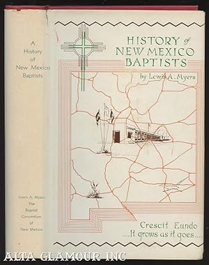 Seller image for A HISTORY OF NEW MEXICO BAPTISTS; Volume One: 1849-1912, Preview of 1529-1849 for sale by Alta-Glamour Inc.