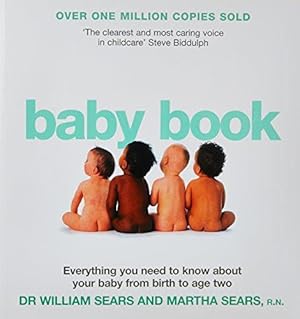Seller image for The Baby Book: Everything you need to know about your baby from birth to age two for sale by WeBuyBooks