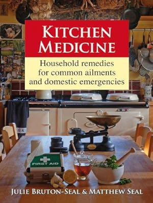 Imagen del vendedor de Kitchen Medicine: Household Remedies for Common Ailments a la venta por WeBuyBooks