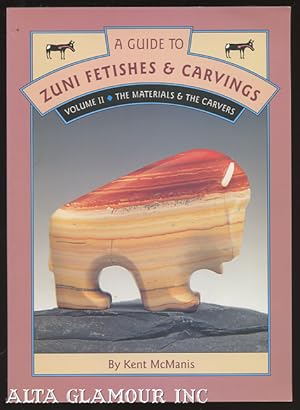 Seller image for A GUIDE TO ZUNI FETISHES AND CARVINGS; Volume II: The Materials and the Carvers for sale by Alta-Glamour Inc.