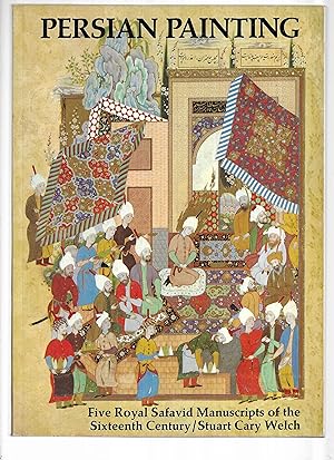 Seller image for PERSIAN PAINTING: Five Royal Safavid Manuscripts Of The Sixteenth Century for sale by Chris Fessler, Bookseller