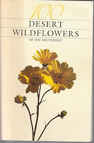 Seller image for 100 Desert Wildflowers Of The Southwest for sale by fourleafclover books