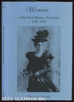 Seller image for WOMEN OF THE NEW MEXICO FRONTIER 1846-1912 for sale by Alta-Glamour Inc.