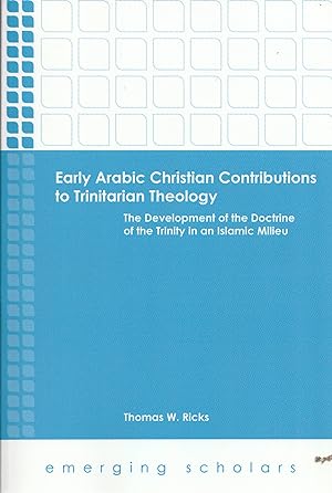 Image du vendeur pour Early Arabic Christian Contributions to Trinitarian Theology (Emerging Scholars) mis en vente par Elam's Books