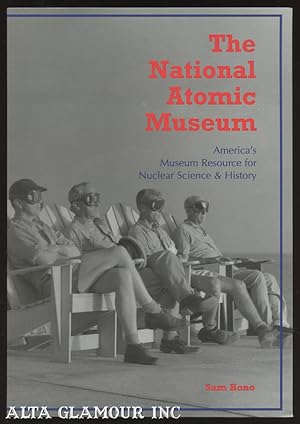 THE NATIONAL ATOMIC MUSEUM; America's Museum Resource for Nuclear Science and History
