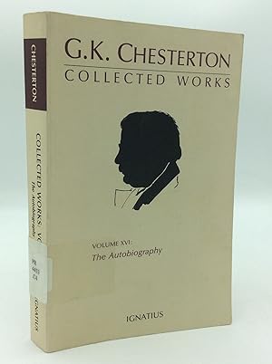 THE COLLECTED WORKS OF G.K. CHESTERTON, Volume XVI: The Autobiography of G.K. Chesterton