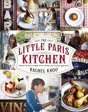 Seller image for The Little Paris Kitchen: Classic French recipes with a fresh and fun approach for sale by WeBuyBooks