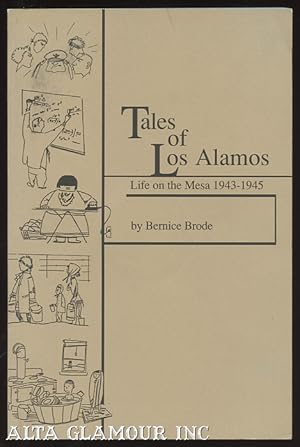 TALES OF LOS ALAMOS; Life on the Mesa 1943-1945
