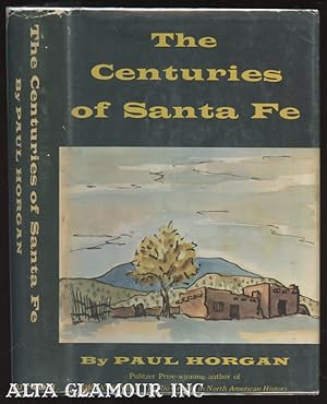 Seller image for THE CENTURIES OF SANTA FE for sale by Alta-Glamour Inc.