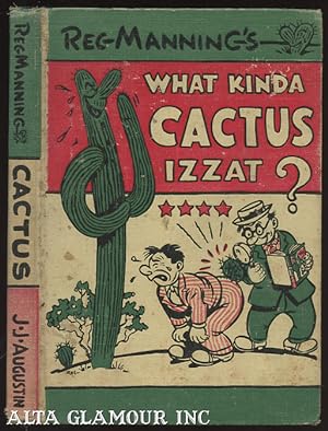 WHAT KINDA CACTUS IZZAT?; A "Who's Who" of Strange Plants of the Southwest American Desert