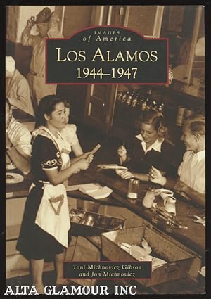 LOS ALAMOS 1944-1947; Images of America
