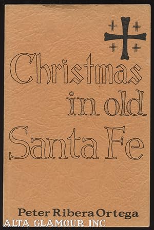 Imagen del vendedor de CHRISTMAS IN OLD SANTA FE a la venta por Alta-Glamour Inc.