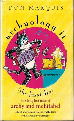 Seller image for Archyology II - The Final Dig, The Long Lost Tales of Archy and Mehitabel for sale by UHR Books