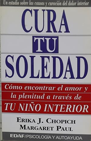 Immagine del venditore per Cura tu soledad cmo encontrar el amor y la plenitud a travs de tu nio interior venduto da Librera Alonso Quijano