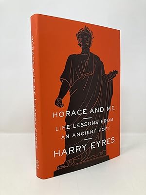 Immagine del venditore per Horace and Me: Life Lessons from an Ancient Poet venduto da Southampton Books