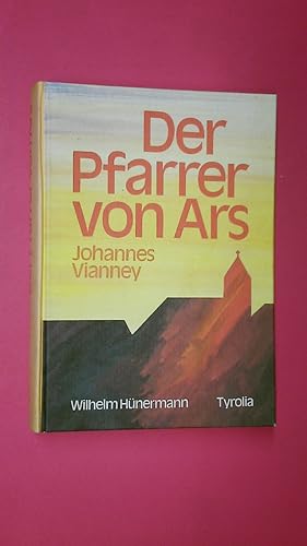 DER PFARRER VON ARS. Johannes Vianney