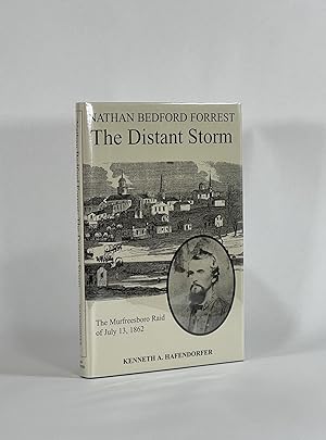 Seller image for NATHAN BEDFORD FORREST, THE DISTANT STORM: The Murfreesboro Raid, July 13, 1862 for sale by Michael Pyron, Bookseller, ABAA