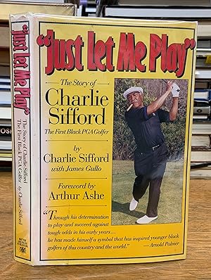 1992 Just Let Me Play, Autobiography INSCRIBED by Charlie Sifford, 1st Edition