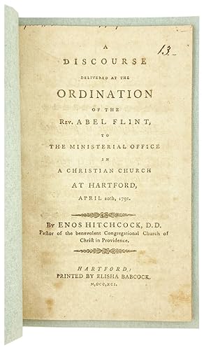 A Discourse Delivered at the Ordination of the Rev. Abel Flint, to the Ministerial Office in a Ch...