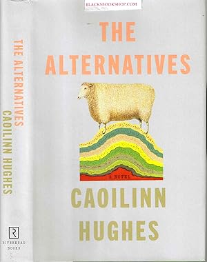 Seller image for The Alternatives for sale by Blacks Bookshop: Member of CABS 2017, IOBA, SIBA, ABA