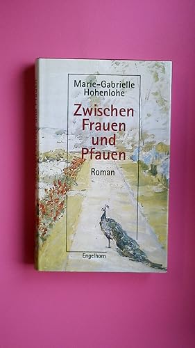 Bild des Verkufers fr ZWISCHEN FRAUEN UND PFAUEN. zum Verkauf von Butterfly Books GmbH & Co. KG