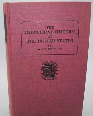 Immagine del venditore per The Industrial History of the United States (Library of Early American Business and Industry) venduto da Easy Chair Books