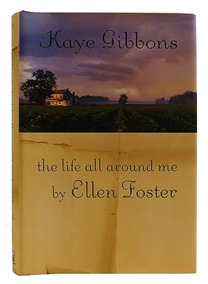 Seller image for THE LIFE ALL AROUND ME BY ELLEN FOSTER for sale by Rare Book Cellar