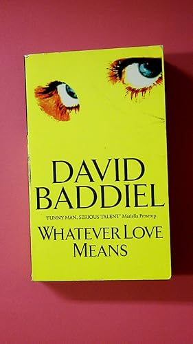 Seller image for WHATEVER LOVE MEANS. for sale by Butterfly Books GmbH & Co. KG