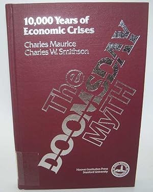 Seller image for The Doomsday Myth: 10,000 Years of Economic Crises for sale by Easy Chair Books