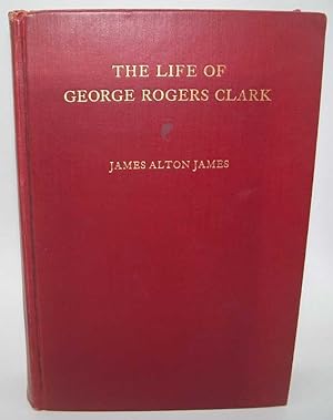 The Life of George Rogers Clark