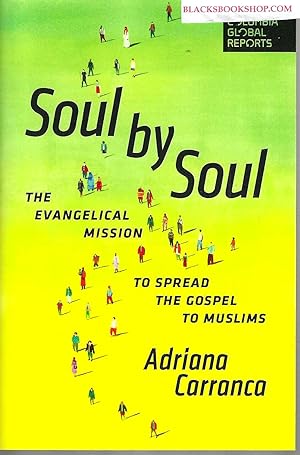 Soul by Soul: The Evangelical Mission to Spread the Gospel to Muslims