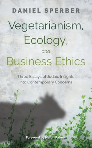 Immagine del venditore per Vegetarianism, Ecology, and Business Ethics : Three Essays of Judaic Insights into Contemporary Concerns venduto da GreatBookPrices