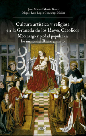 CULTURA ARTÍSTICA Y RELIGIOSA EN LA GRANADA DE LOS REYES CATÓLICOS