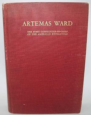 Immagine del venditore per The Life of Artemas Ward: The First Commander-in-Chief of the American Revolution venduto da Easy Chair Books