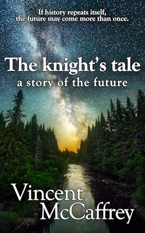 Imagen del vendedor de The knight's tale, a story of the future [signed] a la venta por Avenue Victor Hugo Books