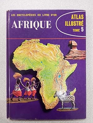 Seller image for Les encyclopdies du livre d'or - atlasillustr tom V - Afrique for sale by Dmons et Merveilles