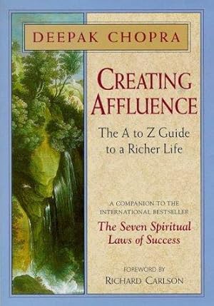 Imagen del vendedor de Creating Affluence: The A-Z Guide to a Richer Life a la venta por WeBuyBooks