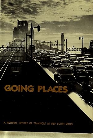 Going Places: A Pictorial History Of Transport In New South Wales.