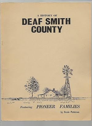 Seller image for A History of Deaf Smith County Featuring Pioneer Families for sale by K. L. Givens Books