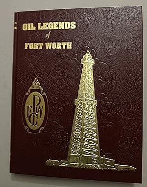 Seller image for Oil Legends of Fort Worth by The Fort Worth Petroleum Club for sale by K. L. Givens Books