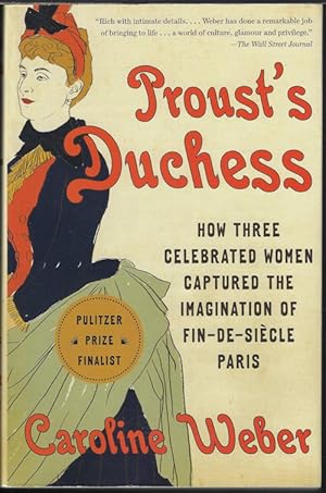 Bild des Verkufers fr PROUST'S DUCHESS; How Three Celebrated Women Captured The Imagination of Fin-de-Siecle Paris zum Verkauf von Books from the Crypt