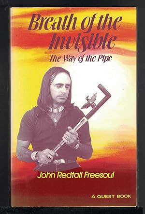 Seller image for BREATH OF THE INVISIBLE The Way of the Pipe for sale by M. & A. Simper Bookbinders & Booksellers