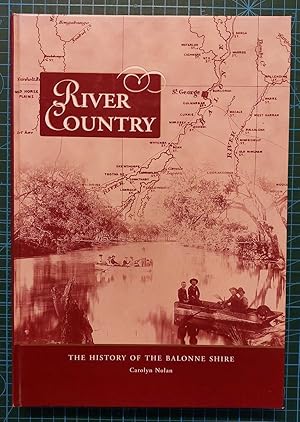 RIVER COUNTRY The History of the Balonne Shire