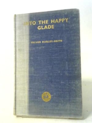 Bild des Verkufers fr Into The Happy Glade zum Verkauf von World of Rare Books