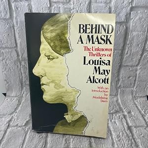 Seller image for Behind a Mask: The Unknown Thrillers Of Louisa May Alcott for sale by For the Love of Used Books