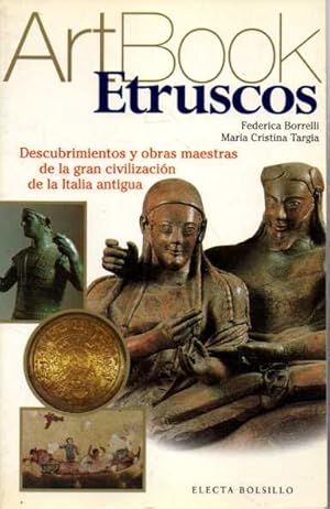 Seller image for ARTBOOK. ETRUSCOS. DESCUBRIMIENTOS Y OBRAS MAESTRAS DE LA GRAN CIVILIZACIN DE LA ITALIA ANTIGUA. for sale by Books Never Die