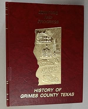 Immagine del venditore per History of Grimes County Texas Land of Heritage and Progress venduto da K. L. Givens Books