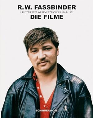 Seller image for R.W. Fassbinder: die Filme : ein illustriertes Werkverzeichnis aller 44 Kino- und Fernsehfilme 1966 bis 1982 Juliane Lorenz/Lothar Schirmer (Hrsg.) ; mit Texten von Laurence Kardish, Juliane Lorenz und Lothar Schirmer sowie Rainer Werner Fassbinder for sale by diakonia secondhand