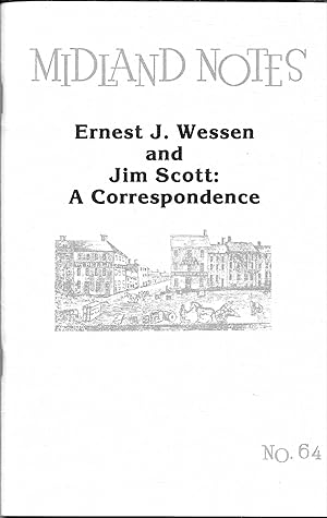 MIDLAND NOTES, Ernest J. Wessen and Jim Scott: A Correspondence